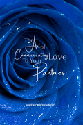 The Art of Communicating Love To Your Partner