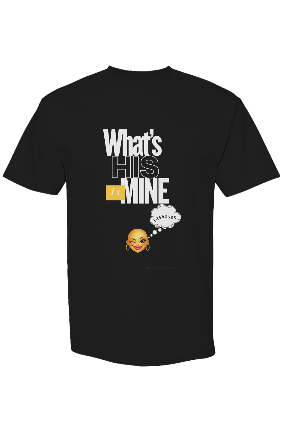 What’s His is Mine T Shirt