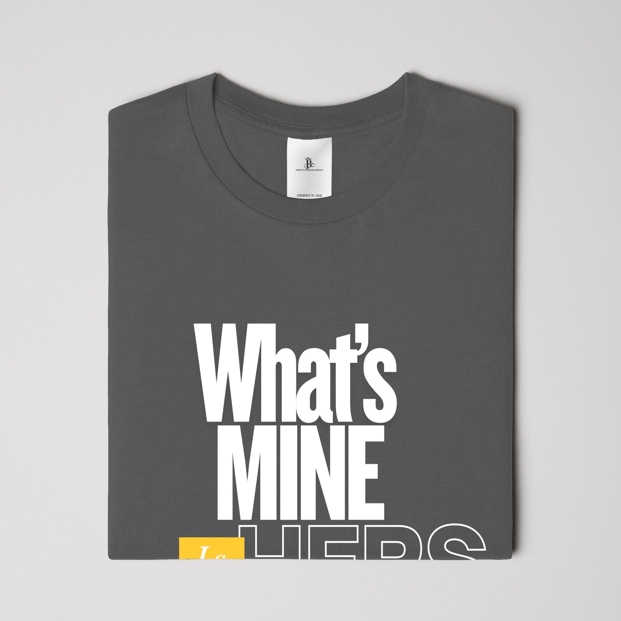 What’s Mine is Hers T Shirt