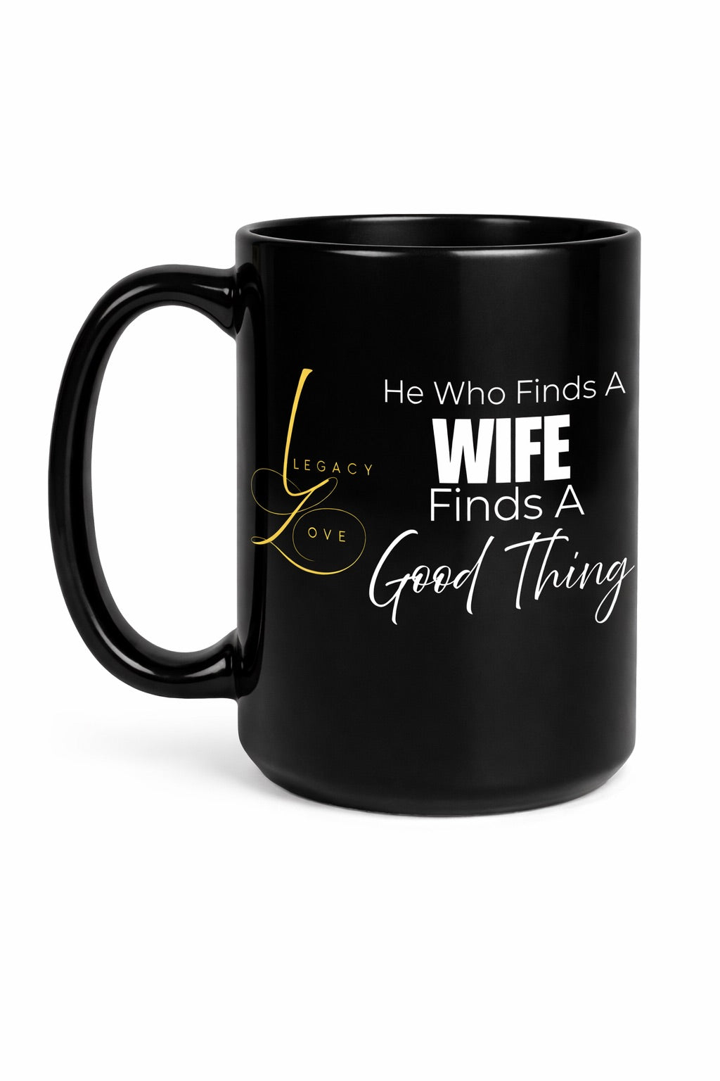 He who finds a Wife 15oz Black Mug